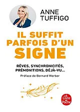 Broschiert Il suffit parfois d'un signe : rêves, synchronicités, prémonitions, déjà-vu... : apprenez à les décrypter pour mieux ... von Anne Tuffigo