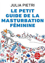 Broché Le petit guide de la masturbation féminine de Julia Pietri