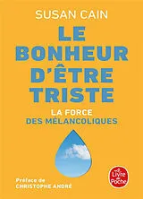  Le bonheur d'être triste : la force des mélancoliques von Susan Cain