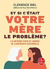 Broschiert Et si c'était votre mère le problème ? : la méthode pour se libérer de l'empreinte maternelle von Clémence Biel