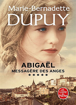 Broché Abigaël : messagère des anges. Vol. 5 de Marie-Bernadette Dupuy