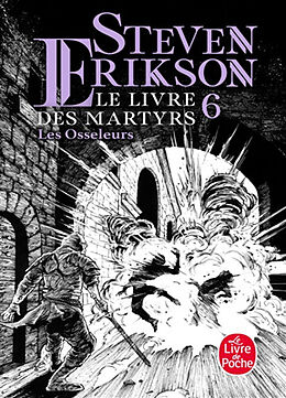 Broché Le livre des martyrs. Vol. 6. Les osseleurs de Steven Erikson