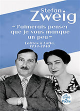 Broschiert J'aimerais penser que je vous manque un peu : lettres à Lotte, 1934-1940 von Stefan Zweig