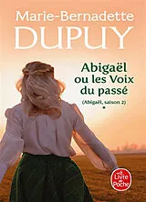  Abigaël, saison 2. Vol. 1. Abigaël ou Les voix du passé von Marie-Bernadette Dupuy