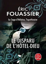 Broschiert La saga d'Héloïse, l'apothicaire. Vol. 3. Le disparu de l'Hôtel-Dieu von Eric Fouassier