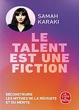 Broschiert Le talent est une fiction : déconstruire les mythes de la réussite et du mérite von Samah Karaki