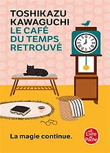 Kartonierter Einband (Kt) Le Café du temps retrouvé von Toshikazu Kawaguchi