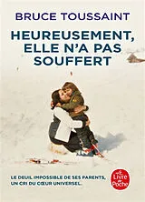 Broschiert Heureusement, elle n'a pas souffert von Bruce Toussaint