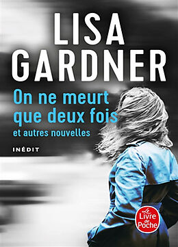 Broché On ne meurt que deux fois : et autres nouvelles de Lisa Gardner