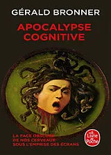 Broschiert Apocalypse cognitive : la face obscure de nos cerveaux sous l'emprise des écrans von Gérald Bronner