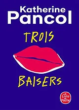 Broschiert Trois baisers von Katherine Pancol