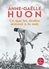 Broschiert Ce que les étoiles doivent à la nuit von Anne-Gaëlle Huon