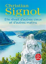 Broschiert Elle rêvait d'autres cieux et d'autres matins von Christian Signol