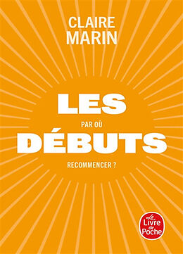 Broché Les débuts : par où recommencer ? de Claire Marin