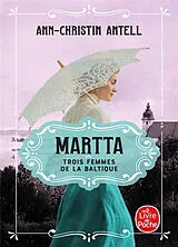 Broschiert Trois femmes de la Baltique. Vol. 2. Martta von Ann-Christin Antell
