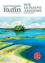 Broschiert Sur le fleuve Amazone : carnet de voyage von Jean-Christophe Rufin