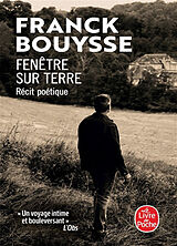 Broché Fenêtre sur terre : récit poétique de Franck Bouysse