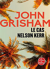 Kartonierter Einband Le cas Nelson Kerr von John Grisham