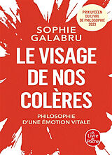 Broché Le visage de nos colères : philosophie d'une émotion vitale de Sophie Galabru