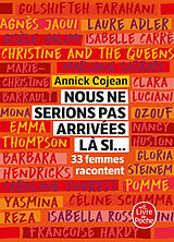 Broschiert Nous ne serions pas arrivées là si... : 33 femmes racontent von Annick Cojean