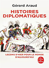 Broché Histoires diplomatiques : leçons d'hier pour le monde d'aujourd'hui de Gérard Araud