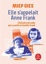 Broché Elle s'appelait Anne Frank : l'histoire de celle qui a caché la famille Frank de Miep Gies