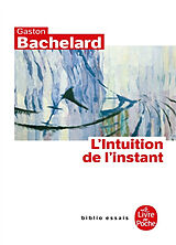 Broché L'intuition de l'instant de Gaston (1884-1962) Bachelard