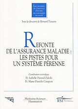 Broché Refonte de l Assurance Maladie; les Pistes Pour un Systeme Perenne; de Maguelonne Teisseire