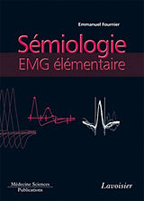 Broschiert Electromyographie. Vol. 2. Sémiologie EMG élémentaire : technique par technique von FOURNIER Cecile FOURNIER Emmanuel