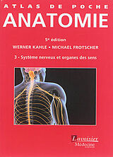 Broché Atlas de poche d'anatomie. Vol. 3. Système nerveux et organes des sens de FROTSCHER Michael KAHLE Werner