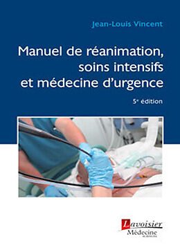 Broché Manuel de réanimation, soins intensifs et médecine d'urgence de VINCENT Jean-Louis