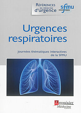 Broché Urgences respiratoires : journées thématiques interactives de la Société française de médecine d'urgence, Besançon, 2015 de DESMETTRE Thibaut