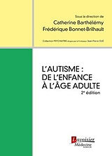 Broché L'autisme : de l'enfance à l'âge adulte de BONNET-BRILHAULT Frédérique, BARTHÉLÉMY Catherine