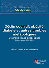 Broché Déclin cognitif, obésité, diabète et autres troubles métaboliques : synergies franco-québécoises : dixième année (200... de HAUW Jean-Jacques TILLEMENT Jean-Paul