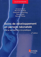 Broché Soins de développement en période néonatale : de la recherche à la pratique de GUILLOIS Bernard, TSCHERNING Charlo SIZUN Jacques