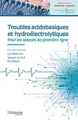 Broschiert Troubles acidobasiques et hydroélectrolytiques : pour les acteurs de première ligne von Luc-Marie;levraut, Jacques;batard, Eric Joly