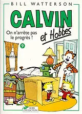 Broschiert Calvin et Hobbes. Vol. 9. On n'arrête pas le progrès ! von Bill Watterson