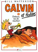 Broschiert Calvin et Hobbes. Vol. 4. Debout, tas de nouilles ! von Bill Watterson