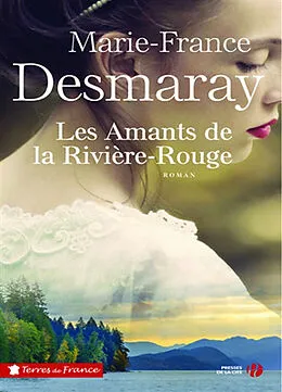 Broché Les amants de la rivière rouge de Marie-France Desmaray