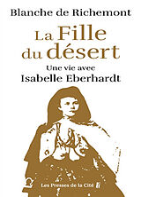 Broché La fille du désert : une vie avec Isabelle Eberhardt : récit de Blanche de Richemont