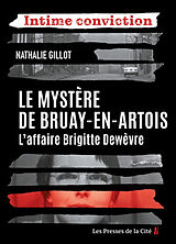 Broché Le mystère de Bruay-en-Artois : l'affaire Brigitte Dewèvre de Nathalie Gillot