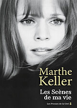 Broché Les scènes de ma vie de Marthe Keller