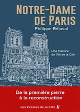 Broschiert Notre-Dame de Paris : une histoire de l'île de la Cité : de la première pierre à la reconstruction von Philippe Bélaval
