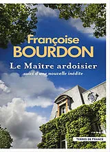 Broschiert Le maître ardoisier. Renaître au pays von Françoise Bourdon