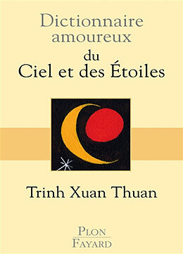 Broché Dictionnaire amoureux du ciel et des étoiles de Xuan Thuan Trinh