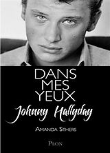 Broschiert Dans mes yeux von Johnny; Sthers, Amanda Hallyday