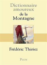 Broché Dictionnaire amoureux de la montagne de Frédéric Thiriez