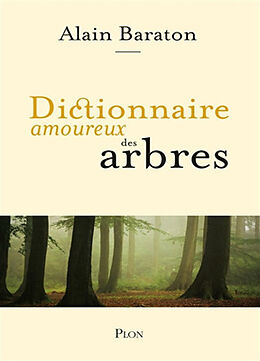 Broché Dictionnaire amoureux des arbres de Alain Baraton