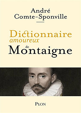 Broché Dictionnaire amoureux de Montaigne de André Comte-Sponville