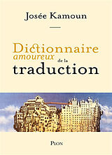 Broché Dictionnaire amoureux de la traduction de Josée Kamoun